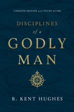 Disciplines of a Godly Man (Updated Edition) - R. Kent Hughes Cover Art