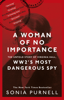 A Woman of No Importance - Sonia Purnell