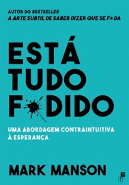 Está Tudo F*dido - Mark Manson