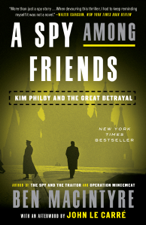 A Spy Among Friends - Ben Macintyre &amp; John le Carré Cover Art