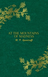 At the Mountains of Madness - H.P. Lovecraft