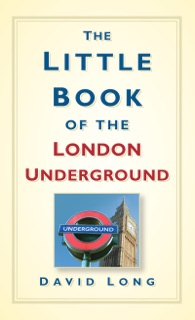 The Little Book of the London Underground by David Long