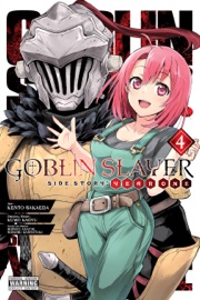 Goblin Slayer Side Story: Year One, Vol. 4 (manga) - Kumo Kagyu, Kento Sakaeda, Shingo Adachi, Noboru Kannatuki, Anthony Quintessenza, Bianca Pistillo & Kevin Steinbach