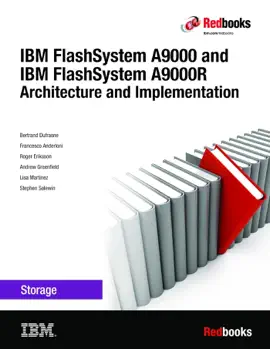 IBM FlashSystem A9000 and A9000R Architecture and Implementation (Version 12.3.2)