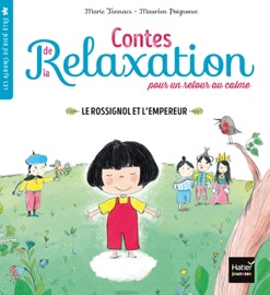 Contes de la relaxation - Le Rossignol et l'Empereur - Marie Tanneux & Maurèen Poignonec