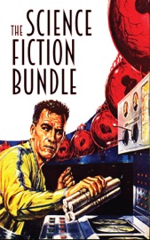 The Science Fiction Bundle - Frank Belknap Long, Henry Kuttner, Otis Adelbert Kline, Leigh Brackett, Henry Hasse, Robert Abernathy, Raymond Z. Gallun, Ray Cummings, R.R. Winterbotham & Basil Wells