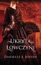 Ukryta łowczyni - Anna Studniarek & Danielle L. Jensen