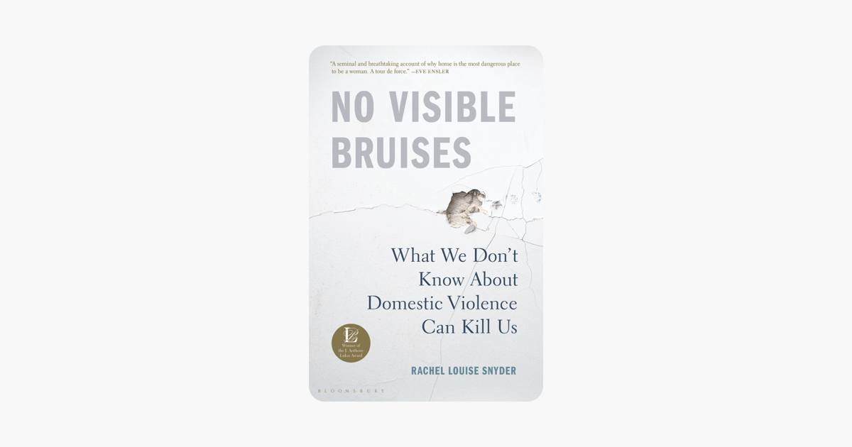 No Visible Bruises - Rachel Louise Snyder No Visible Bruises - Rachel Louise Snyder