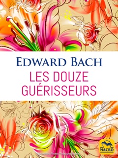 Les Douze Guérisseurs by Edward Bach