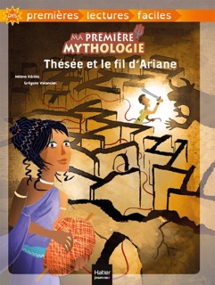 Ma première mythologie - Thésée et le fil d'Arianne adapté dès 6 ans by Hélène Kérillis & Grégoire Vallancien