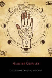 The Aleister Crowley Collection Aleister Crowley