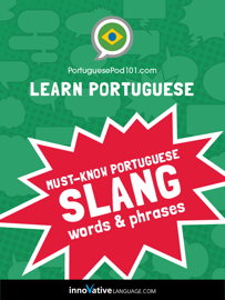 Learn Portuguese: Must-Know Brazilian Portuguese Slang Words & Phrases