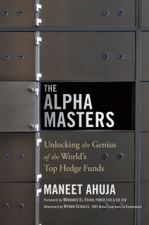 The Alpha Masters - Maneet Ahuja, Mohamed El-Erian &amp; Myron Scholes Cover Art