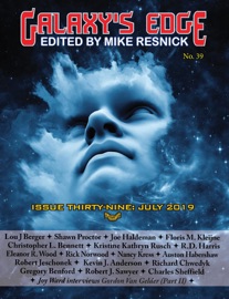 Galaxy’s Edge Magazine: Issue 39, July 2019 - Joe Haldeman, Kevin J. Anderson, Robert J. Sawyer & Nancy Kress