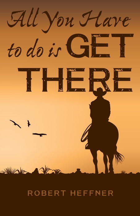 All You Have To Do Is Get There