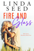 Fire and Glass - Linda Seed