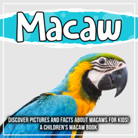 Bold Kids - Macaw: Discover Pictures and Facts About Macaws For Kids! A Children's Macaw Book artwork