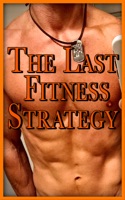 The Last Fitness Strategy - GlobalWritersRank