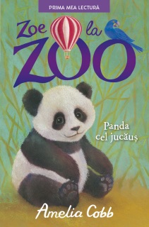ZOE LA ZOO. Panda cel jucăuș by Amelia Cobb
