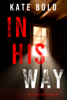 Kate Bold - In His Way (An Eve Hope FBI Suspense Thriller—Book 5) artwork