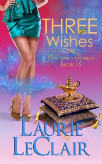 Three Wishes (Once Upon A Romance, Book 15) by Laurie LeClair
