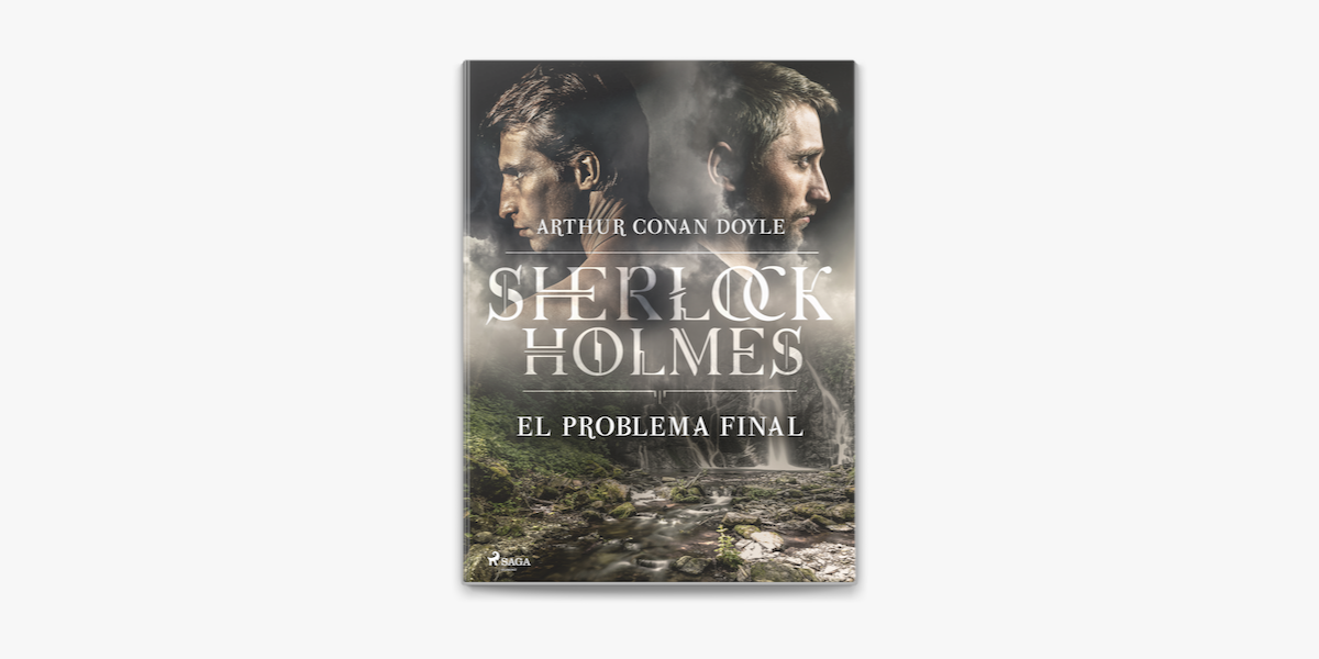 EL PROBLEMA FINAL - SHERLOCK HOLMES - ARTHUR CONAN DOYLE 