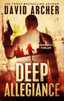 David Archer - Deep Allegiance - A Noah Wolf Thriller artwork