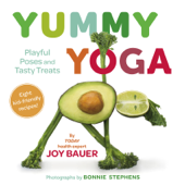 Yummy Yoga - Joy Bauer & Bonnie Stephens