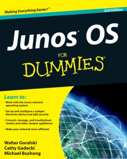 JUNOS OS For Dummies by Walter J. Goralski, Cathy Gadecki & Michael Bushong