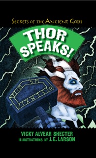 Thor Speaks! by Vicky Alvear Shecter & J. E. Larson