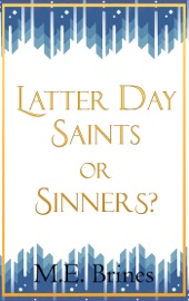 Latter Day Saints or Sinners? - M.E. Brines