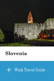 Slovenia - Wink Travel Guide Wink Travel guide