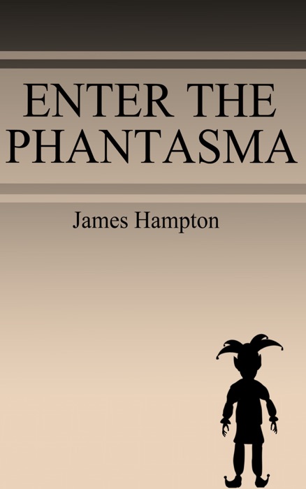 Enter the Phantasma