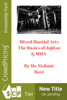 Mixed Martial Arts The Basics of Jujitsu & MMA - Nishant Baxi