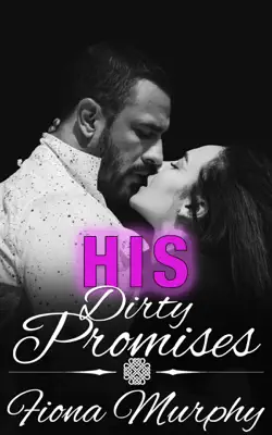 His Dirty Promises by Fiona Murphy book