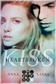 Heartbroken Kiss. Seit du gegangen bist - Anna Savas