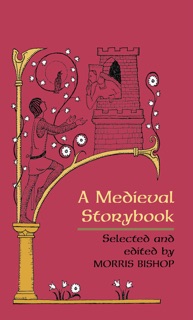 A Medieval Storybook by Morris Bishop