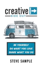 Creative Side Out: Be Yourself, Do What You Love, and Share What You Do - Steve Sample