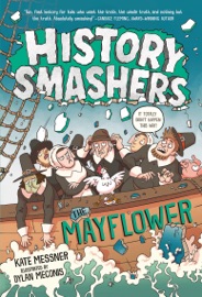 History Smashers: The Mayflower - Kate Messner & Dylan Meconis