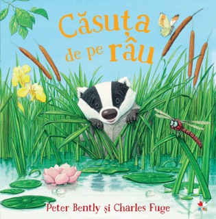 Căsuța De Pe Râu by Peter Bently & Charles Fuge