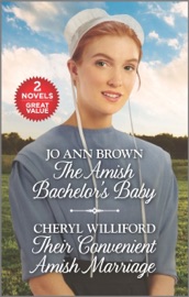 The Amish Bachelor's Baby and Their Convenient Amish Marriage - Jo Ann Brown & Cheryl Williford
