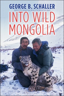Into Wild Mongolia by George B.Schaller