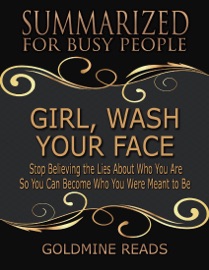 Girl, Wash Your Face - Goldmine Reads