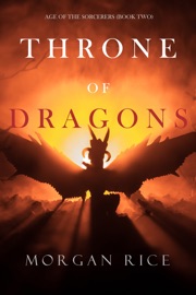 Throne of Dragons (Age of the Sorcerers—Book Two) - Morgan Rice