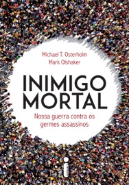 Inimigo mortal - Michael T. Osterholm & Mark Olshaker