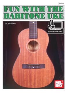 Fun with the Baritone Uke by Mel Bay