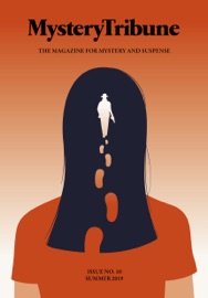 Mystery Tribune / Issue Nº10 - Ehsan Ehsani, Reed Farrel Coleman, Rusty Barnes, Casey Barrett, Brett Busang, Vincent H. O'Neil, David Rachels, Erica Wright, Scott Loring Sanders, Mark Slade & Robb White
