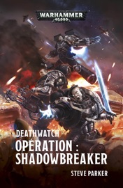 Opération: Shadowbreaker - Steve Parker