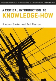 A Critical Introduction to Knowledge-How - J. Adam Carter & Ted Poston