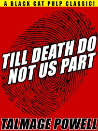 Till Death Do Not Us Part - Talmage Powell